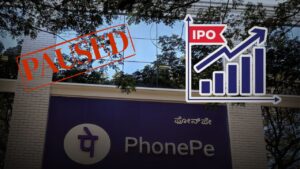 PhonePe Suspends IPO Plans Citing Global Market Uncertainty, Valuation Gap and Flipkart Strategy