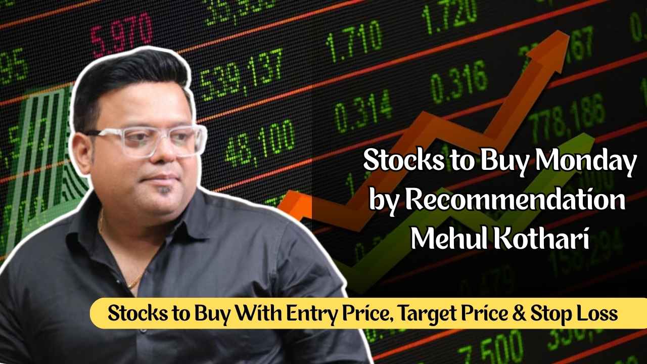 stocks to buy on monday mehul kothari's recommendations